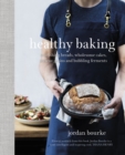 Healthy Baking : Nourishing breads, wholesome cakes, ancient grains and bubbling ferments - eBook