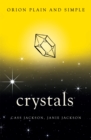 Crystals, Orion Plain and Simple - Book