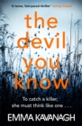 The Devil You Know : To catch a killer, she must think like one - Book