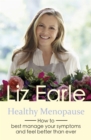 Healthy Menopause : How to best manage your symptoms and feel better than ever - Book