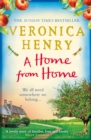 A Home From Home : Curl up with the heartwarming novel from bestselling author Veronica Henry - eBook