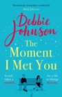 The Moment I Met You : The unmissable and romantic read from the million-copy bestselling author - eBook