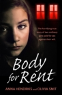 Body for Rent : The terrifying true story of two ordinary girls sold for sex against their will - eBook