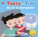 Topsy and Tim: Go on an Aeroplane - Book