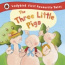 The Three Little Pigs: Ladybird First Favourite Tales - Book