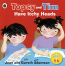 Topsy and Tim: Have Itchy Heads - Book