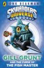Skylanders Mask of Power: Gill Grunt and the Curse of the Fish Master : Book 2 - eBook