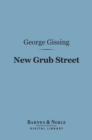 New Grub Street (Barnes & Noble Digital Library) - eBook