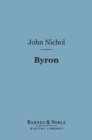 Byron (Barnes & Noble Digital Library) : English Men of Letters Series - eBook