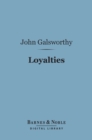 Loyalties (Barnes & Noble Digital Library) : A Drama in Three Acts - eBook