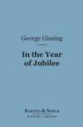 In the Year of Jubilee (Barnes & Noble Digital Library) - eBook