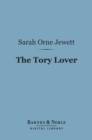 The Tory Lover (Barnes & Noble Digital Library) - eBook