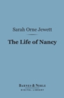The Life of Nancy (Barnes & Noble Digital Library) - eBook