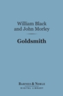 Goldsmith (Barnes & Noble Digital Library) : English Men of Letters Series - eBook