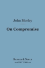 On Compromise (Barnes & Noble Digital Library) - eBook