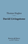 David Livingstone (Barnes & Noble Digital Library) - eBook