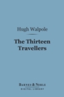 The Thirteen Travellers (Barnes & Noble Digital Library) - eBook
