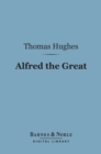 Alfred the Great (Barnes & Noble Digital Library) - eBook