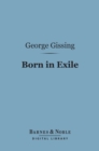 Born in Exile (Barnes & Noble Digital Library) - eBook