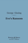 Eve's Ransom (Barnes & Noble Digital Library) - eBook
