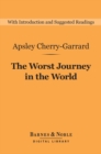 The Worst Journey in the World (Barnes & Noble Digital Library) - eBook