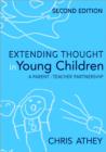 Extending Thought in Young Children : A Parent - Teacher Partnership - Book