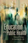 Education and Public Health : Natural Partners in Learning for Life - eBook
