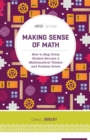 Making Sense of Math : How to Help Every Student Become a Mathematical Thinker and Problem Solver (ASCD Arias) - eBook