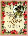 Where Love Reigns - eBook