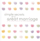 Simple Secrets of a Great Marriage - eBook