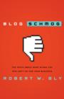 Blog Schmog : The Truth About What Blogs Can (and Can't) Do for Your Business - eBook
