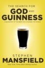 The Search for God and Guinness : A Biography of the Beer that Changed the World - eBook
