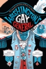 Washington's Gay General : The Legends and Loves of Baron Von Steuben - Book