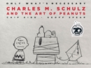 Only What's Necessary 70th Anniversary Edition : Charles M. Schulz and the Art of Peanuts - Book