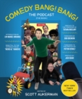 Comedy Bang! Bang! The Podcast : The Book - Book