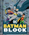 Batman Block (An Abrams Block Book) : Essential Words Every Fan Should Know - Book