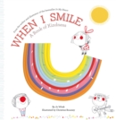 When I Smile : A Book of Kindness - Book