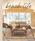 Beach Life : Home, Heart & the Sea - Book
