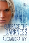 Embrace the Darkness - eBook