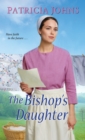 The Bishop's Daughter : A Sweet Amish Romance - eBook