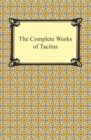 The Complete Works of Tacitus - eBook