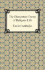 The Elementary Forms of Religious Life - eBook