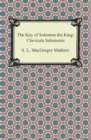 The Key of Solomon the King: Clavicula Salomonis - eBook