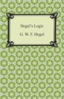 Hegel's Logic: Being Part One of the Encyclopaedia of the Philosophical Sciences - eBook