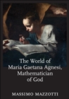 The World of Maria Gaetana Agnesi, Mathematician of God - eBook