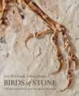 Birds of Stone : Chinese Avian Fossils from the Age of Dinosaurs - Book