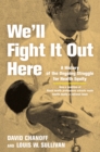 We'll Fight It Out Here - eBook