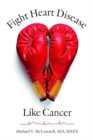 Fight Heart Disease Like Cancer - Book