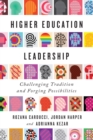 Higher Education Leadership : Challenging Tradition and Forging Possibilities - eBook