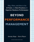 Beyond Performance Management : Why, When, and How to Use 40 Tools and Best Practices for Superior Business Performance - eBook